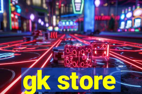 gk store